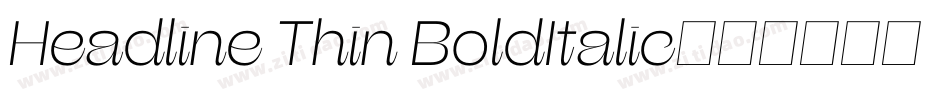 Headline Thin BoldItalic字体转换